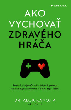 Ako vychovať zdravého hráča - Kanojia Alok