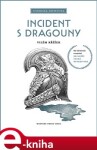 Incident s dragouny - Vilém Křížek e-kniha
