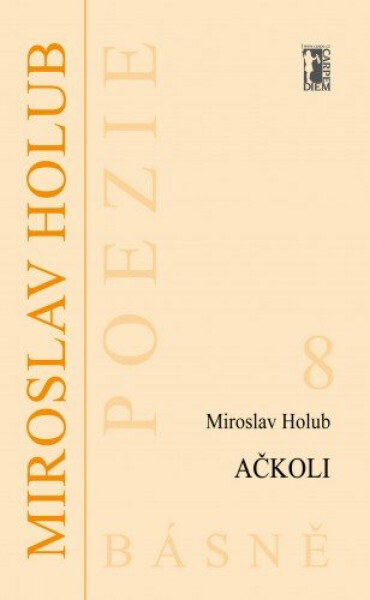 Ačkoli - Miroslav Holub