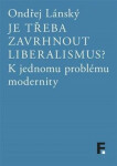 Je třeba zavrhnout liberalismus?