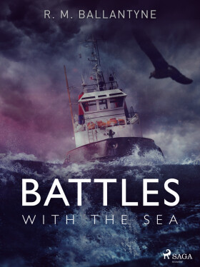 Battles with the Sea - R. M. Ballantyne