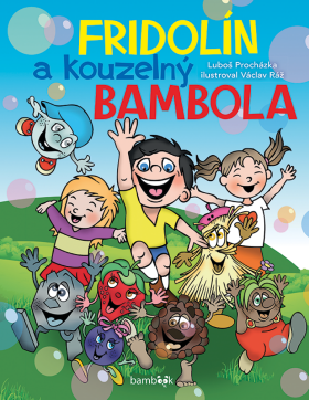 Fridolín a kouzelný Bambola - Luboš Procházka, Václav Ráž