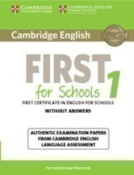 Cambridge English First for Schools 1 Student´s Book without Answers (2015 Exam) - Kolektiv autorů