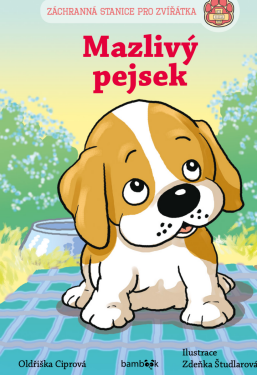 Záchranná stanice pro zvířátka - Mazlivý pejsek - Oldřiška Ciprová, Zdeňka Študlarová