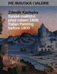 Italské malířství před rokem 1800 1800 Zdeněk Kazlepka