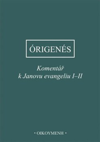 Komentář k Janovu evangeliu I-II - z Alexandrie Órigenés