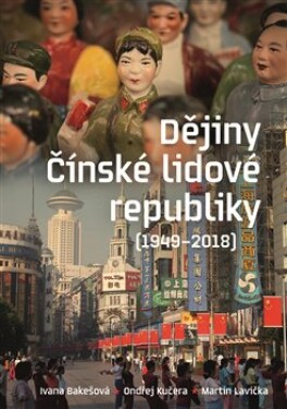 Dějiny Čínské lidové republiky Ivana Bakešová,