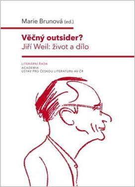 Věčný outsider? Jiří Weil: život a dílo - Marie Brunová