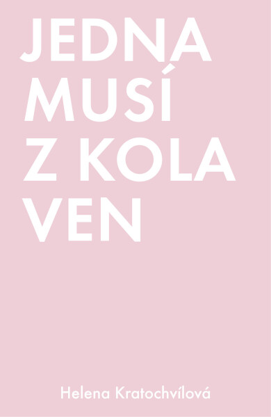 Jedna musí z kola ven - Helena Kratochvílová