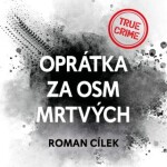 Oprátka za osm mrtvých - Roman Cílek - audiokniha