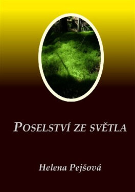Poselství ze Světla Helena Pejšová