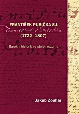 František Pubička S.I. (1722-1807) Jakub Zouhar