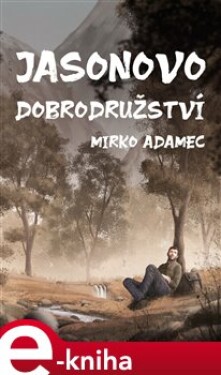 Jasonovo dobrodružství - Mirko Adamec e-kniha