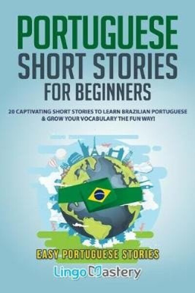 Portuguese Short Stories for Beginners - Various
