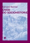 Úvod do sociohistorie Gérard Noiriel