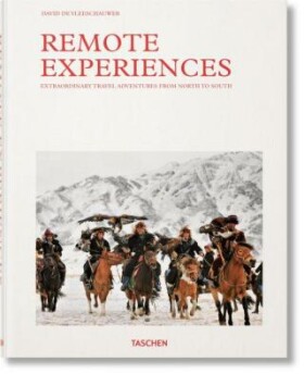 Remote Experiences. Extraordinary Travel Adventures from North to South - David De Vleeschauwer