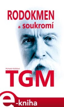 Rodokmen a soukromí TGM - Michaela Košťálová e-kniha