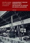 Hospodářský vzestup českých zemí od poloviny 18. století do konce monarchie - Ivan Jakubec