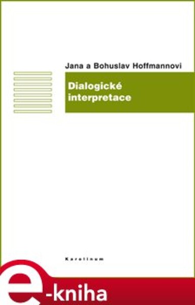 Dialogické interpretace - Jana Hoffmannová, Bohuslav Hoffmann e-kniha