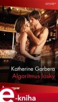 Algoritmus lásky - Katherine Garbera e-kniha