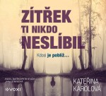 Zítřek ti nikdo neslíbil Pavel Batěk, Petr Stach, Jana Stryková) Kateřina Karolová