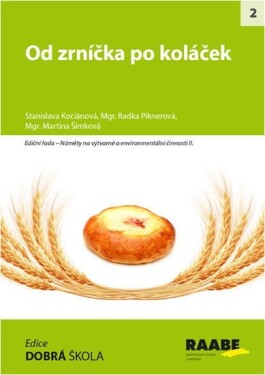 Od zrníčka po koláček - Martina Šimková