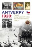 Antverpy 1920: Poprvé na olympijských hrách pod československou vlajkou - autorů kolektiv