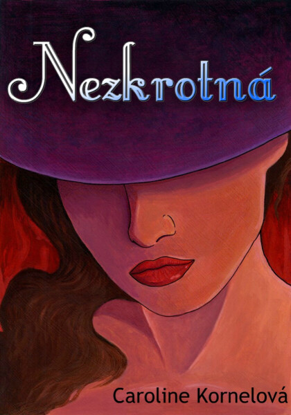Nezkrotná - Caroline Kornelová