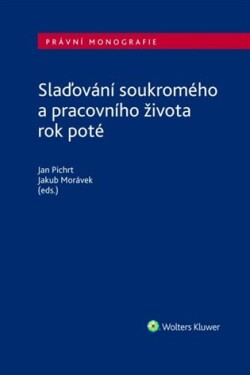 Slaďování soukromého a pracovního života rok poté