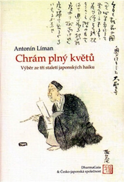 Chrám plný květů - Mistři haiku a jejich dědictví. - Antonín Líman