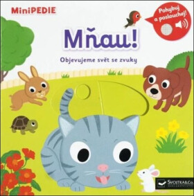 MiniPEDIE Mňau! Objevujeme svět se zvuky - Nathalie Choux