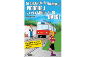 Za chlapem a tramvají neběhej - za pět minut je tu další - Libuše Palková