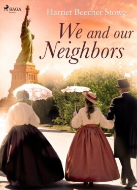 We and Our Neighbors - Harriet Elisabeth Beecher-Stoweová - e-kniha