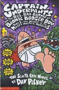 The Big, Bad Battle of the Bionic Booger Boy Part One:The Night of the Nasty Nostril Nuggets - Dav Pilkey