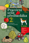 Pracovní sešit předškoláka 2, 4-6 let - Příprava dítěte na úspěšný start ve škole, 1. vydání - Ivana Novotná