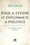 Eseje studie diplomacii politice Jiří Gruša