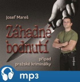 Záhadné bodnutí, případ pražské kriminálky, mp3 - Josef Mareš