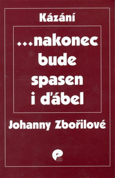 ... nakonec bude spasen i ďábel - Johanna Zbořilová