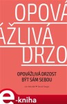 Opovážlivá drzost být sám sebou - Jan Menděl