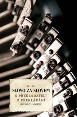 Slovo za slovem - S překladateli o překládání - Stanislav Rubáš