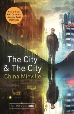 The City &amp; The City : TV tie-in - China Miéville