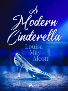 A Modern Cinderella - Louisa May Alcottová - e-kniha