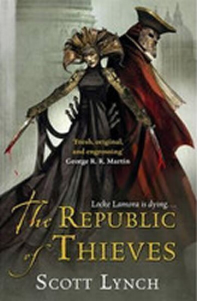 The Republic of Thieves, 1. vydání - Scott Lynch