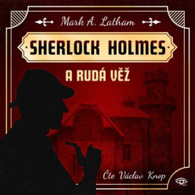 Sherlock Holmes Rudá věž Mark Latham