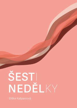 Šestinedělky - Eliška Kašparcová