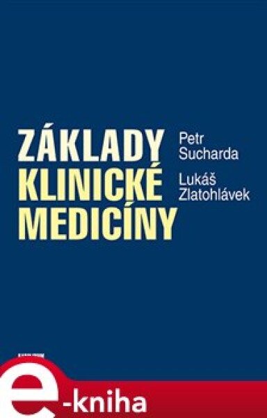 Základy klinické medicíny Petr Sucharda, Lukáš Zlatohlávek