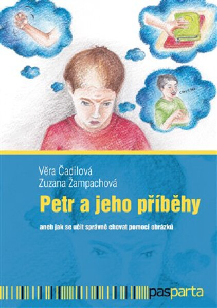 Petr a jeho příběhy aneb jak se učit správně chovat pomocí obrázků - Věra Čadilová