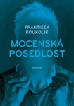 Mocenská posedlost František Koukolík