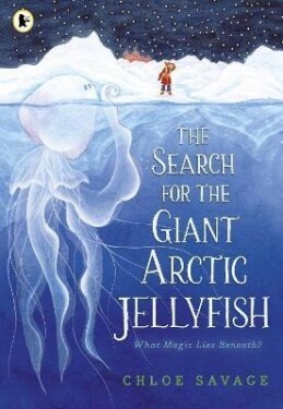 The Search for the Giant Arctic Jellyfish - Chloe Savage