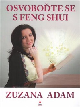 Osvoboďte se Feng Shui Zuzana Adam